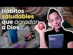Cómo cuidar tu cuerpo como templo del Espíritu Santo - Hábitos Cristianos Saludables | Sarah Yuritza