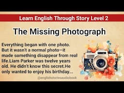 Learn English Through Story Level 2 | Graded Reader Level 2 | English Story | The Missing Photograph