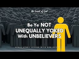 IOG Montgomery - "Be Ye Not Unequally Yoked With Unbelievers"