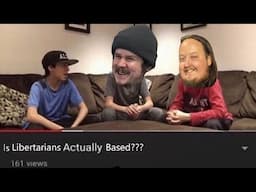 Libertarians: Based, Cringe, or Both?
