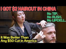 I Got a $2 Haircut in China—And They Treated Me Like a VIP. What Happened to America?