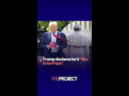 Trump declares he'd "like to be Pope"