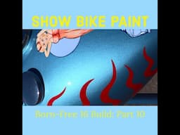 PAINTING MY BORN-FREE SHOW BIKE