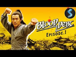 Blood Debt: Path Of Vengeance | Kung Fu | Full Movie | Episode 1