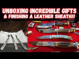 Unboxing Incredible Gifts from 3 States + Finishing a Leather Sheath!