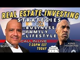 Real estate investing strategies w/ Dan Borrero Kris Haskins