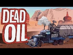 MINE FOR OIL AND DEFEND YOUR TRUCK FROM RAIDERS! - DEAD OIL