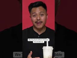 We Try Each Other's Bubble Tea Orders