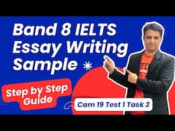📖 Band 8 IELTS Essay Writing Sample | Cambridge 19 Academic Test 1 | Step-by-Step Guide