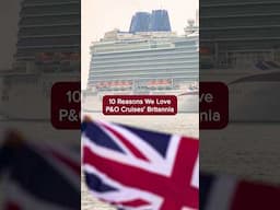 10 Reasons We Love P&O Cruises' Britannia