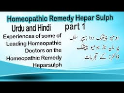 Experiences of Some  Leading Homeopathic Doctors on the Homeopathic remedy Heparsulph ! Part.1
