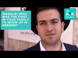 Israelis: Who was the first in your family to be raised in Hebrew?