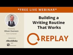 📖 Building a Writing Routine That Works | BookBaby & Scrivener Webinar Replay