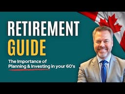 Retirement Guide - The Importance of Planning and Investing in Your 60s