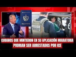 EX FISCAL EXPLICA: CUBANOS QUE MINTIERON EN SU APLICACIÓN MIGRATORIA PODRIAN SER ARRESTADOS POR ICE