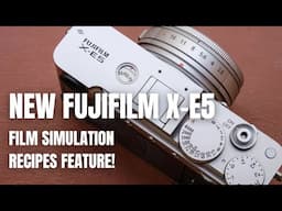 New Fujifilm X-E5! How to use the new Film Simulation recipes feature