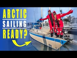Final Preparation for ARCTIC SAILING | Sailing Florence – Ep.206