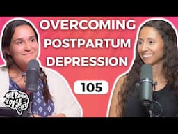 The Brain People Podcast: 105 | Postpartum Depression | Genesis Villa