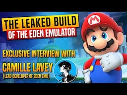 The leaked Build of the Eden Emulator - Exclusive Interview With @CamilleLaVey  (ex Citron / Eden)
