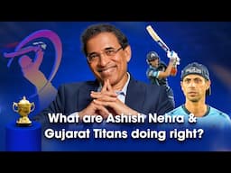 Harsha Bhogle on what Ashish Nehra & @gujarattitans are doing right this IPL