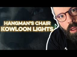 THIS WAS POWERFUL! HANGMAN'S CHAIR - Kowloon Lights