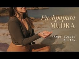 Pushpaputa Mudra 🤲 Hände voller Blüten⎪Embodied Yoga Flow