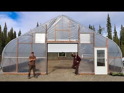 Completing Our Alaska Sized Greenhouse – Plastic Cover, Installing Doors & Roll-up Sides
