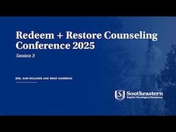 Sam Williams and Brad Hambrick | Session 3 | Redeem + Restore 2025