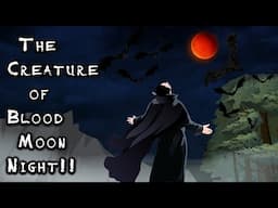 The Creature of Blood Moon Night !! Animated Stories
