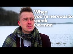 When you are nervous to speak German