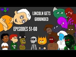 Lincoln Gets Grounded - Episodes 51-60