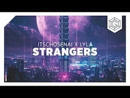 ITSCHOSENAI x Lyla & Lauren Sargent - Strangers