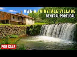Fairytale Village For Sale – Abandoned Watermills, Secret Waterfalls, Luxury Retreat in Portugal