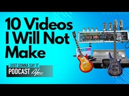 10 Guitar Videos I won't Make
