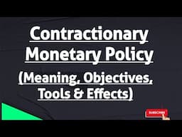 Contractionary Monetary Policy | Monetary Policy | Economics | Macroeconomics | Central Bank | CUET