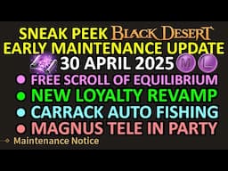 FREE SCROLL OF EQUILIBRIUM, NEW LOYALTY, CARRACK AUTO FISHING (BDO Sneak Peek Update 30 APRIL 2025)