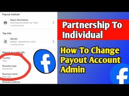 How to Change Payout Account Admins || Business Type Partnership To Individual ||