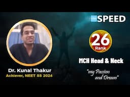 NEET SS 2024, Rank 26 | MCH Head & Neck Surgery | Dr. Kunal Thakur from SPEED #neetss