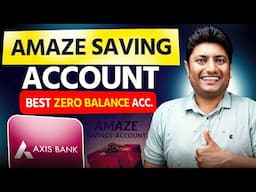 Best ₹0 Balance Bank Account in 2025? Axis Amaze Savings Account | Axis Bank Zero Balance Account
