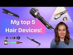 My Top 5 Hair Devices! Straighteners, Curlers, Hair Dryer
