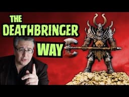 The DEATHBRINGER Way!