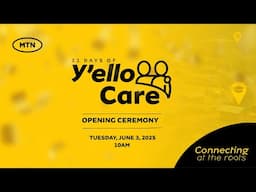 MTN Y'ello Care 2025: Opening Ceremony