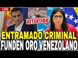 🔴EN VIVO INSÓLITO: DELCY VENDIÓ Y FUNDE EL ORO VENEZOLANO A MIEMBROS DEL GOBIERNO ESPAÑOL