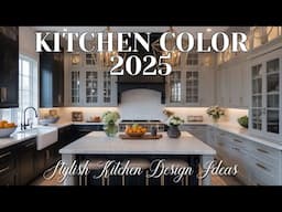 Kitchen Color Trends 2025 | Top 7 Stunning Paint Color Combinations & Stylish Kitchen Design Ideas