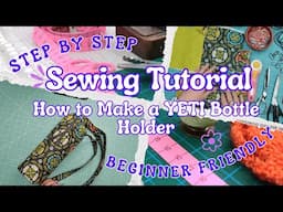 How to Sew a Yeti Water Bottle Holder | Easy Step-by-Step Sewing Tutorial for Beginners