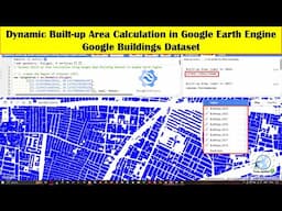 Dynamic Built-up Area Calculation in Google Earth Engine | Google Buildings Dataset