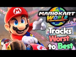 Ranking Every Mario Kart World Track