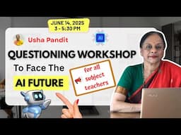 Questioning Workshop to face the AI Future | For All Subject Teachers | Usha Pandit
