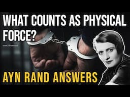Ayn Rand on the Government’s Use of Force