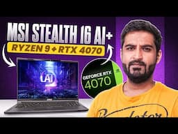 THIS AI Laptop Is For Content Creator : MSI Stealth A16 AI+ [Ryzen AI 9 + RTX 4070 ]